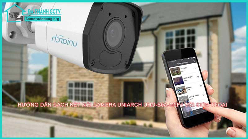 cach-ket-noi-camera-uniarch-uho-b0a-m2f4-voi-dien-thoai2