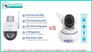co-nen-mua-camera-wifi-uniarch-uho-p1a-m3f4d-thay-the-yoosee1