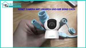 reset-camera-wifi-uniarch-uho-s2e-dung-cach1