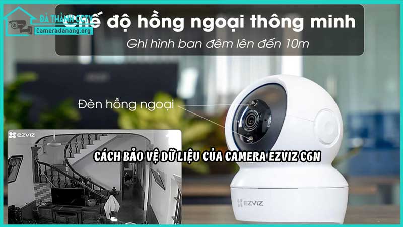 cach-bao-ve-du-lieu-cua-camera-ezviz-c6n-khoi-cac-moi-nguy-hai-mang2