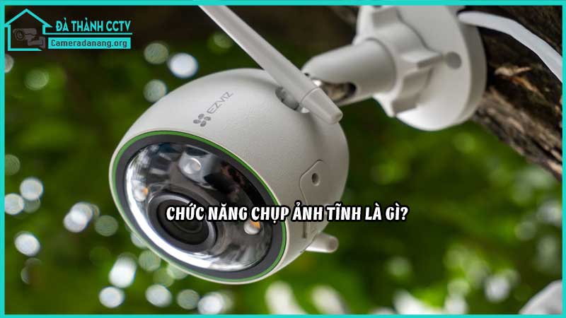 chuc-nang-chup-anh-tinh-cua-camera-ezviz-c6n1