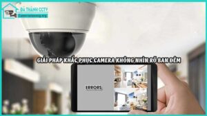 khong-xem-duoc-camera-qua-dien-thoai-khi-ra-ngoai