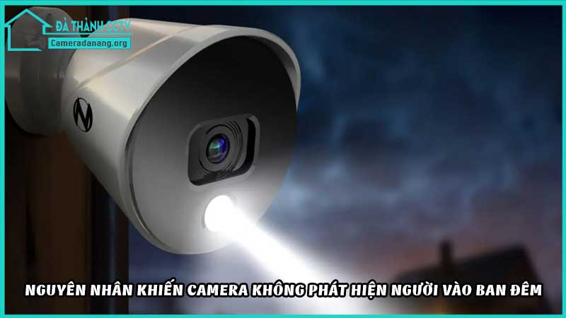 camera-khong-phat-hien-nguoi-vao-ban-dem1