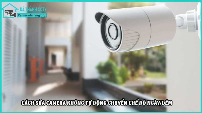 camera-khong-tu-dong-chuyen-che-do-ngay-dem2