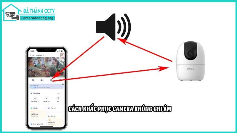 khong-ghi-am-duoc-tieng-trong-camera-loi-thuong-gap2