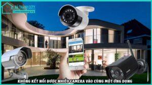 khong-ket-noi-duoc-nhieu-camera-vao-cung-mot-ung-dung