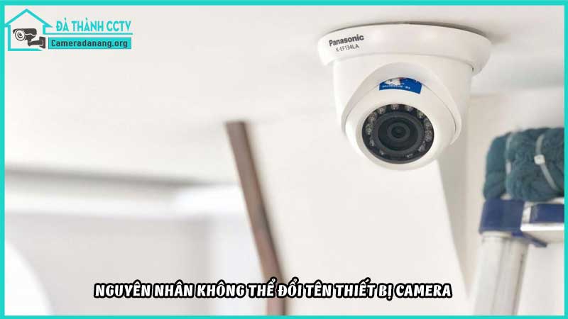 khong-the-doi-ten-thiet-bi-camera1