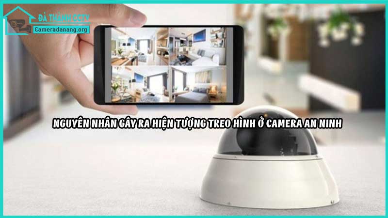 tai-sao-camera-an-ninh-hay-bi-treo-hinh1