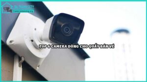 top-6-camera-dung-cho-quay-ban-ve6