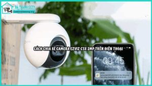 cach-chia-se-camera-ezviz-c3x-2mp-tren-dien-thoai