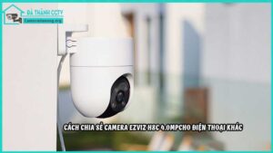 cach-chia-se-camera-ezviz-h8c-4-0mpcho-dien-thoai-khac