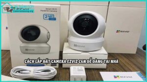 cach-lap-dat-camera-ezviz-c6n-de-dang-tai-nha