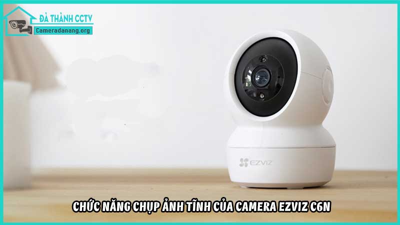 chuc-nang-chup-anh-tinh-cua-camera-ezviz-c6n