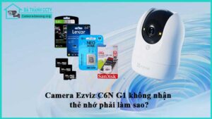 camera-ezviz-c6n-g1-khong-nhan-the-nho-phai-lam-sao