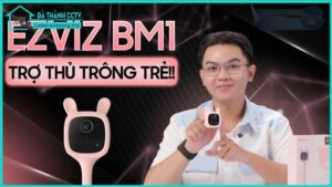top-ly-do-phu-huynh-chon-ezviz-bm1-de-trong-con-tu-xa