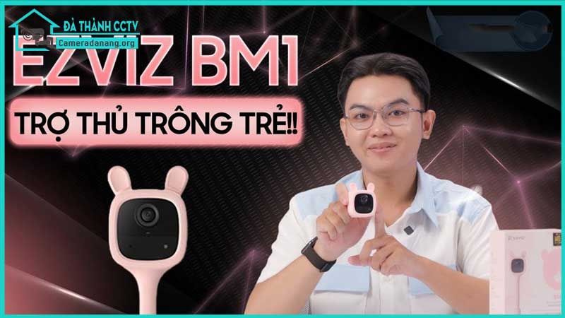 top-ly-do-phu-huynh-chon-ezviz-bm1-de-trong-con-tu-xa