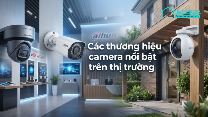 Các thương hiệu camera nổi bật trên thị trường hiện nay-0