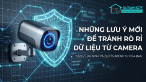 Những lưu ý mới để tránh rò rỉ dữ liệu từ camera-0