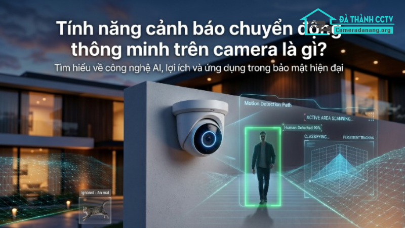 Tính năng cảnh báo chuyển động thông minh trên camera là gì-1