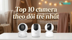Top 10 camera theo dõi trẻ nhỏ tốt nhất-0