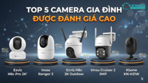 Top 5 camera gia đình được đánh giá cao-0