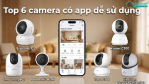 Top 6 camera có app dễ sử dụng-0