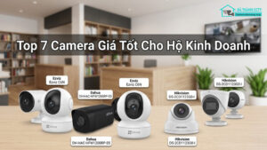 Top 7 camera giá tốt cho hộ kinh doanh-0
