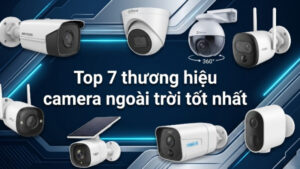 Top 7 thương hiệu camera ngoài trời tốt nhất-0