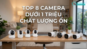 Top 8 camera dưới 1 triệu chất lượng ổn-0