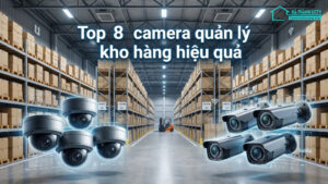Top 8 camera quản lý kho hàng hiệu quả-0