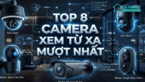 Top 8 camera xem từ xa mượt nhất-0
