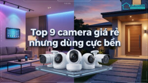 Top 9 camera giá rẻ nhưng dùng cực bền-0