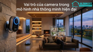 Vai trò của camera trong mô hình nhà thông minh hiện đại-0