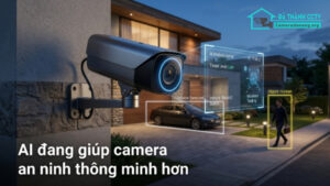AI đang giúp camera an ninh thông minh hơn như thế nào-0