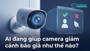 AI đang giúp camera giảm cảnh báo giả như thế nào-0
