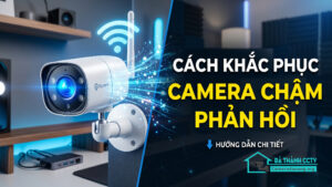 Cách khắc phục camera chậm phản hồi-0