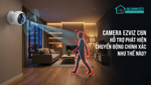 Camera Ezviz C6N Hỗ Trợ Phát Hiện Chuyển Động Chính Xác Như Thế Nào-0