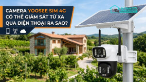Camera Yoosee Sim 4G Có Thể Giám Sát Từ Xa Qua Điện Thoại Ra Sao-0