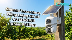 Camera Yoosee Sim 4G Năng Lượng Mặt Trời Có Gì Nổi Bật_ Khám Phá Ngay-0