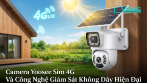 Camera Yoosee Sim 4G Và Công Nghệ Giám Sát Không Dây Hiện Đại-0