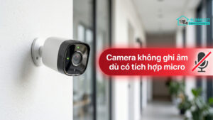 Camera không ghi âm dù có tích hợp micro-0
