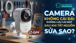 Camera không lưu cài đặt sau khi tắt nguồn sửa sao-0