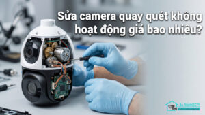 Sửa camera quay quét không hoạt động giá bao nhiêu-0