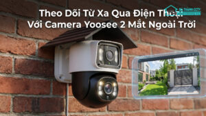Theo Dõi Từ Xa Qua Điện Thoại Với Camera Yoosee 2 Mắt Ngoài Trời-0