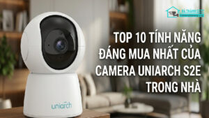 Top 10 Tính Năng Đáng Mua Nhất Của Camera Uniarch S2E Trong Nhà-0