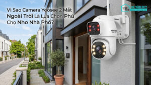 Vì Sao Camera Yoosee 2 Mắt Ngoài Trời Là Lựa Chọn Phù Hợp Cho Nhà Phố-0